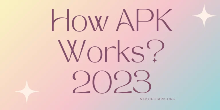 How APK works? 2023
